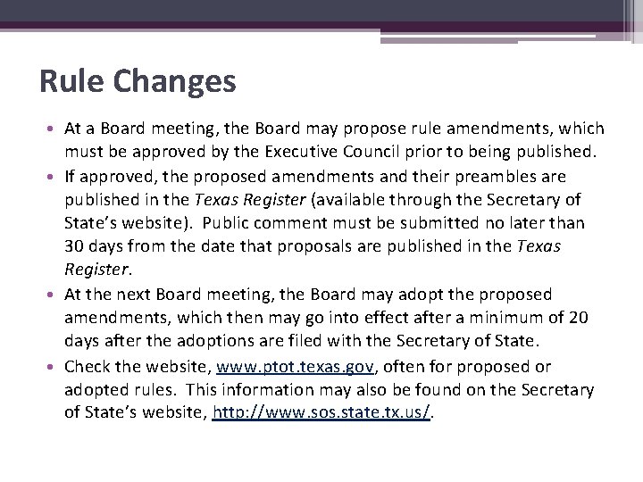 Rule Changes • At a Board meeting, the Board may propose rule amendments, which