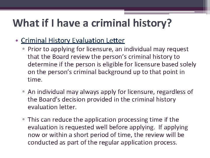 What if I have a criminal history? • Criminal History Evaluation Letter ▫ Prior