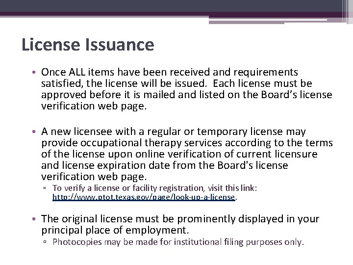 License Issuance • Once ALL items have been received and requirements satisfied, the license