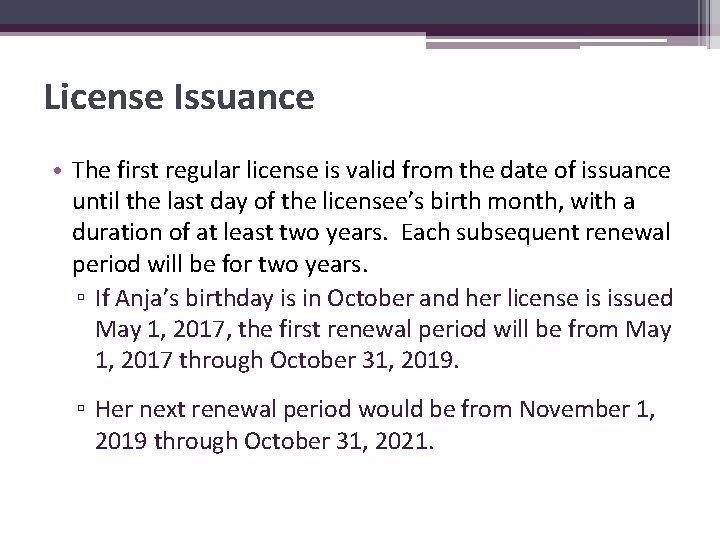 License Issuance • The first regular license is valid from the date of issuance