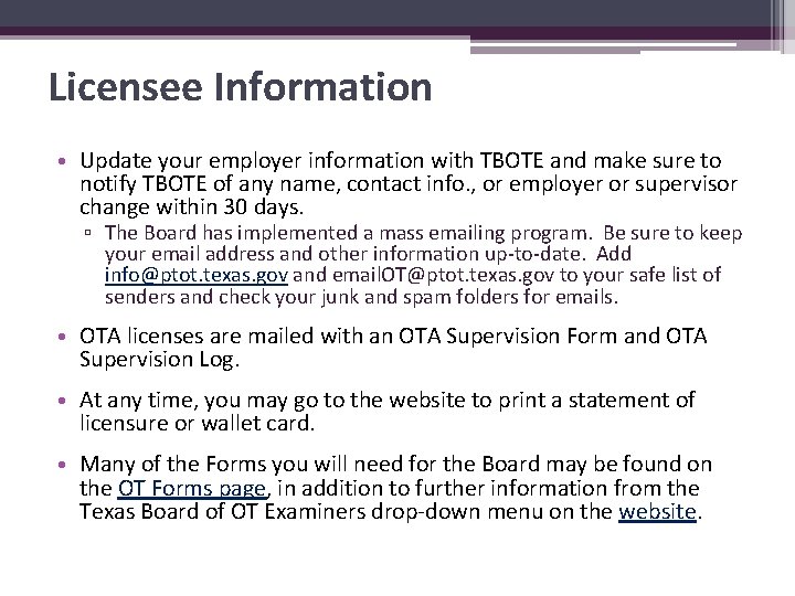 Licensee Information • Update your employer information with TBOTE and make sure to notify