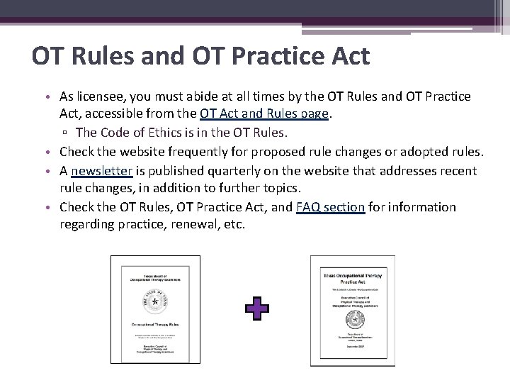 OT Rules and OT Practice Act • As licensee, you must abide at all