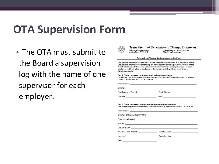 OTA Supervision Form • The OTA must submit to the Board a supervision log