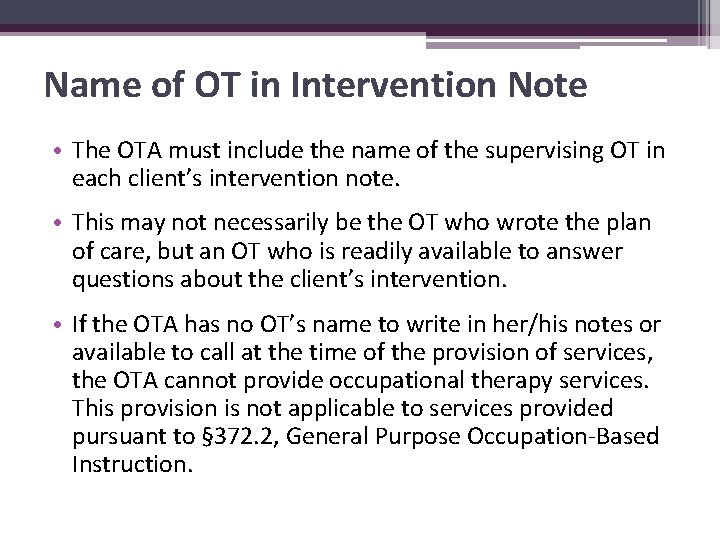 Name of OT in Intervention Note • The OTA must include the name of