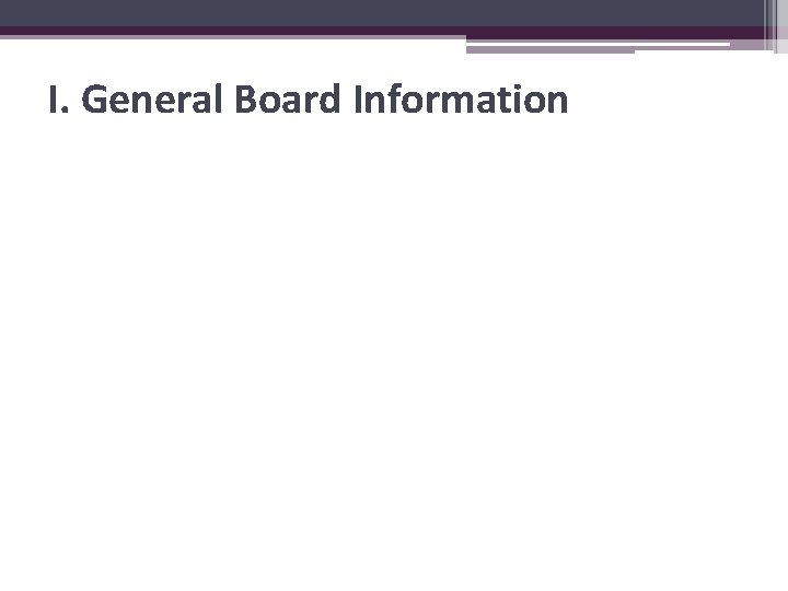 I. General Board Information 