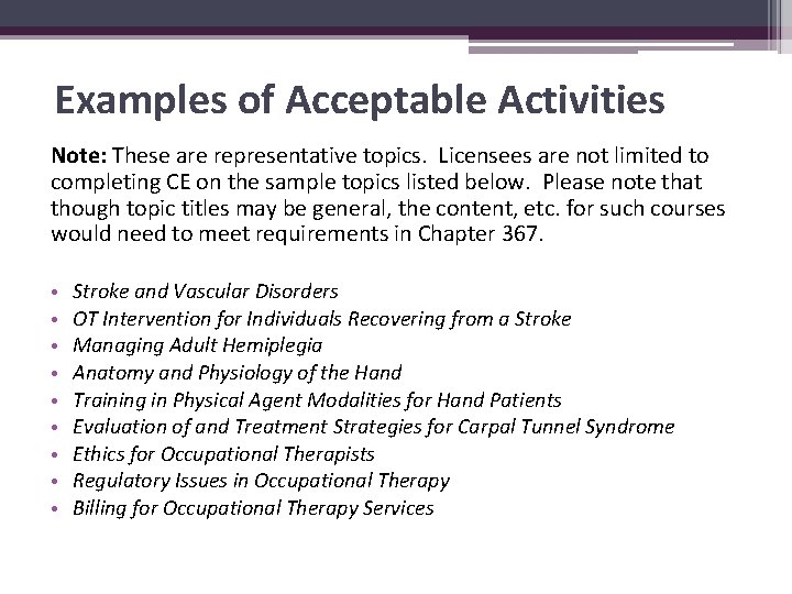 Examples of Acceptable Activities Note: These are representative topics. Licensees are not limited to