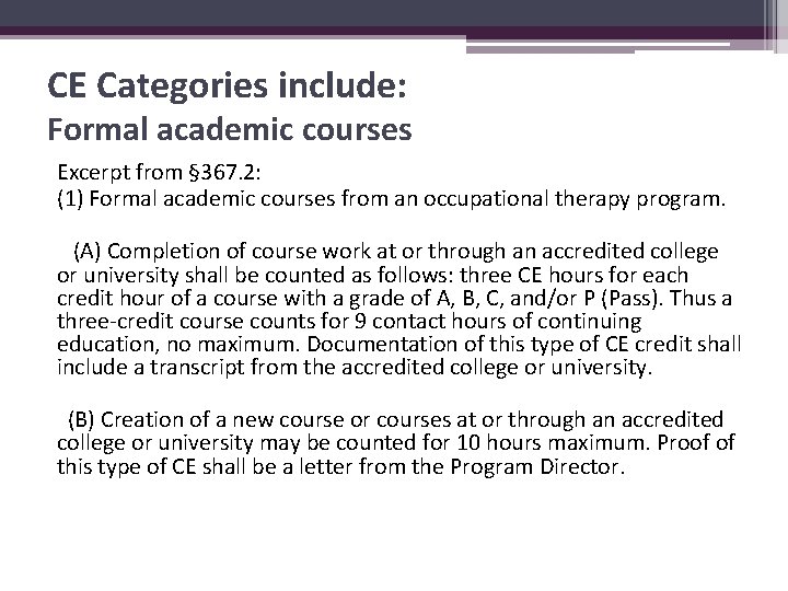 CE Categories include: Formal academic courses Excerpt from § 367. 2: (1) Formal academic