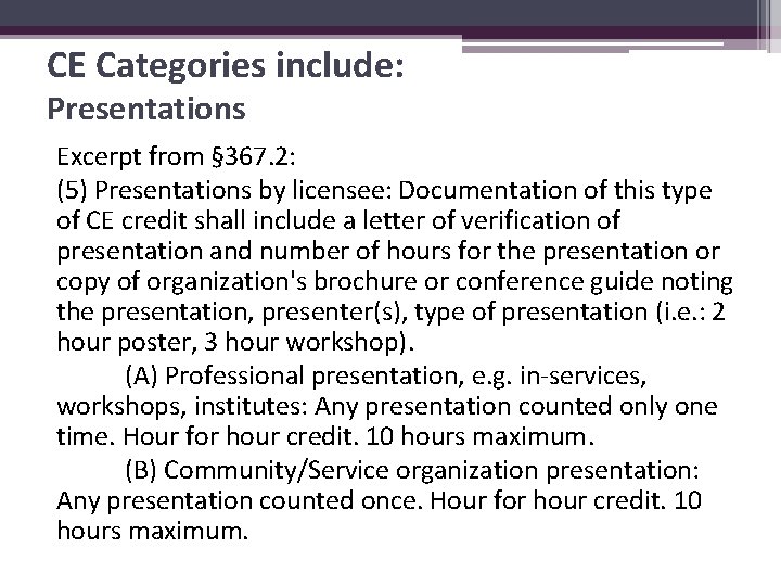 CE Categories include: Presentations Excerpt from § 367. 2: (5) Presentations by licensee: Documentation