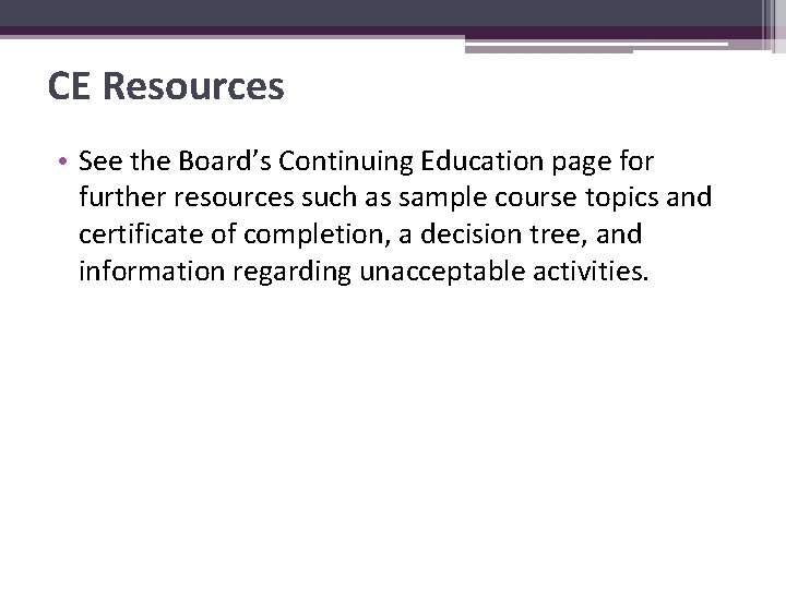 CE Resources • See the Board’s Continuing Education page for further resources such as