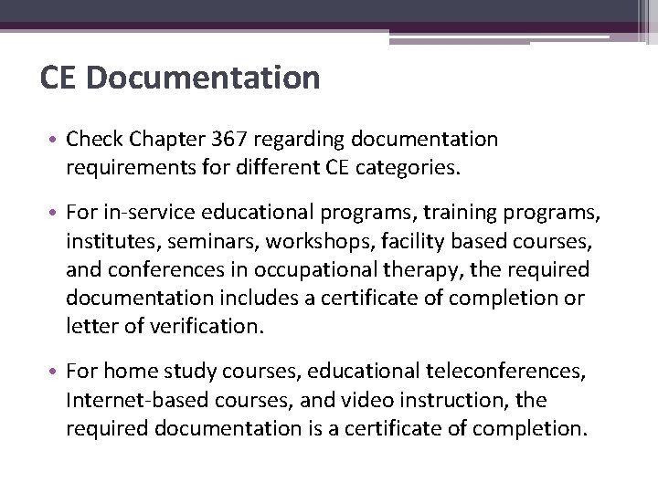 CE Documentation • Check Chapter 367 regarding documentation requirements for different CE categories. •