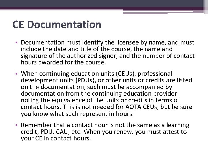 CE Documentation • Documentation must identify the licensee by name, and must include the