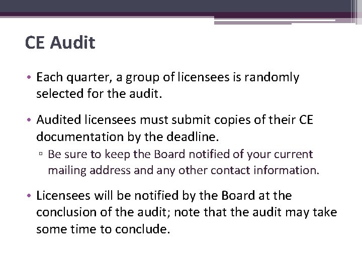 CE Audit • Each quarter, a group of licensees is randomly selected for the