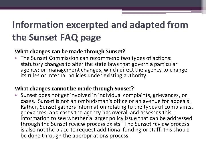 Information excerpted and adapted from the Sunset FAQ page What changes can be made