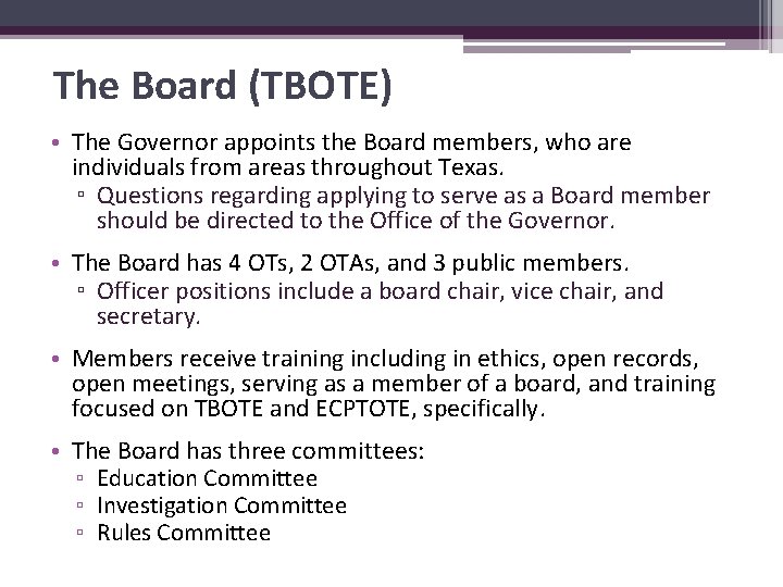 The Board (TBOTE) • The Governor appoints the Board members, who are individuals from