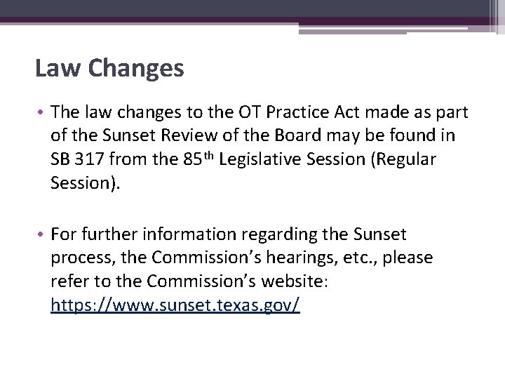 Law Changes • The law changes to the OT Practice Act made as part