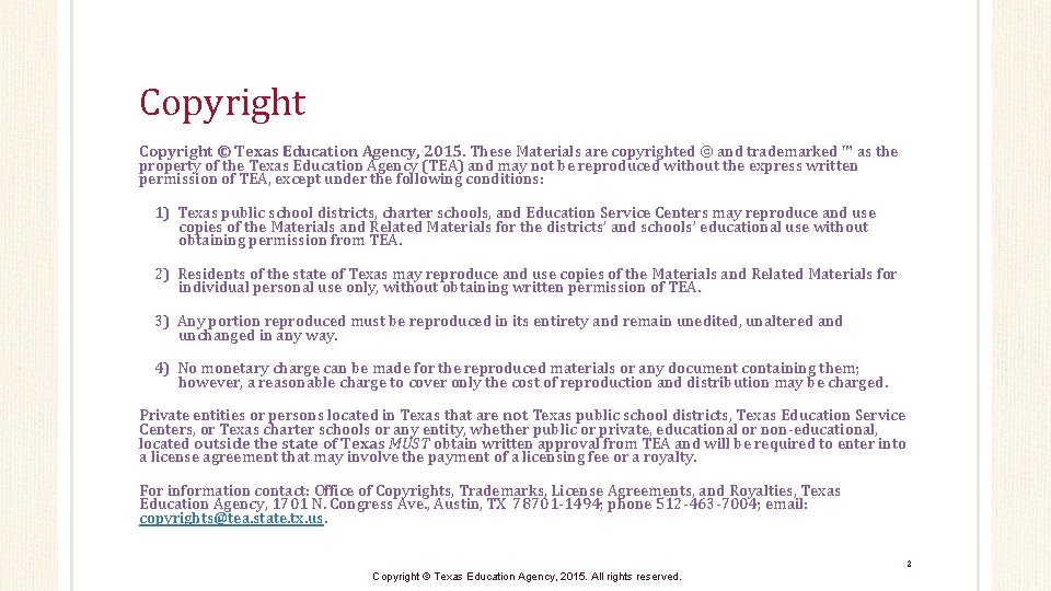 Copyright © Texas Education Agency, 2015. These Materials are copyrighted © and trademarked ™