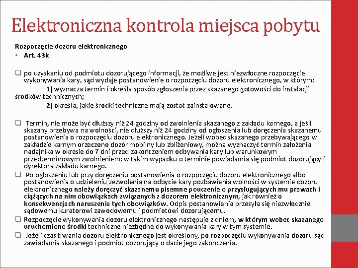 Elektroniczna kontrola miejsca pobytu Rozpoczęcie dozoru elektronicznego • Art. 43 k q po uzyskaniu