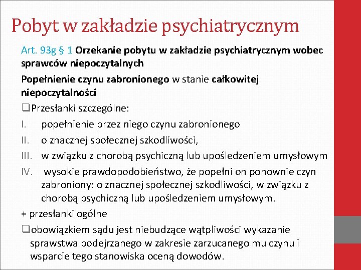 Pobyt w zakładzie psychiatrycznym Art. 93 g § 1 Orzekanie pobytu w zakładzie psychiatrycznym