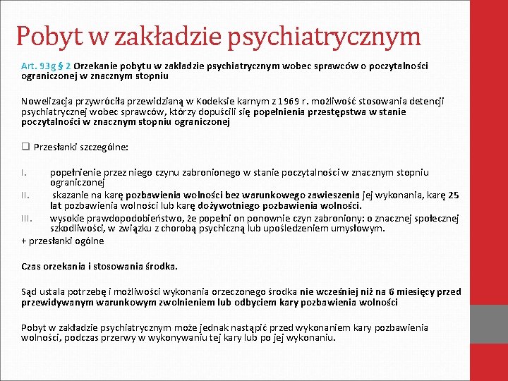 Pobyt w zakładzie psychiatrycznym Art. 93 g § 2 Orzekanie pobytu w zakładzie psychiatrycznym