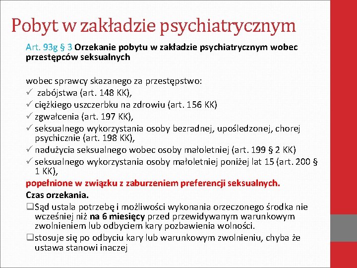 Pobyt w zakładzie psychiatrycznym Art. 93 g § 3 Orzekanie pobytu w zakładzie psychiatrycznym