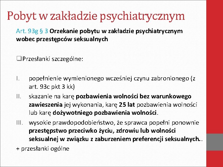 Pobyt w zakładzie psychiatrycznym Art. 93 g § 3 Orzekanie pobytu w zakładzie psychiatrycznym