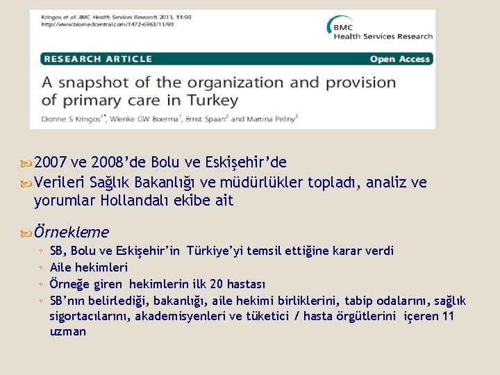  2007 ve 2008’de Bolu ve Eskişehir’de Verileri Sağlık Bakanlığı ve müdürlükler topladı, analiz