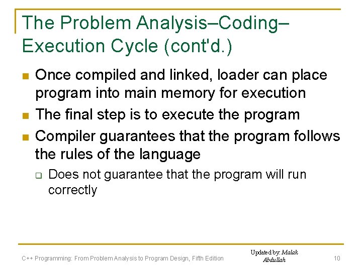 The Problem Analysis–Coding– Execution Cycle (cont'd. ) n n n Once compiled and linked, The Problem Analysis–Coding– Execution Cycle (cont'd. ) n n n Once compiled and linked,