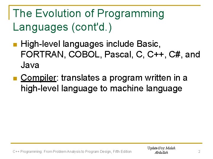 The Evolution of Programming Languages (cont'd. ) n n High-level languages include Basic, FORTRAN, The Evolution of Programming Languages (cont'd. ) n n High-level languages include Basic, FORTRAN,