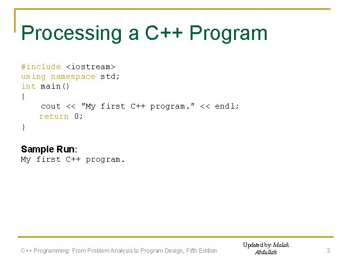 Processing a C++ Program #include <iostream> using namespace std; int main() { cout << Processing a C++ Program #include <iostream> using namespace std; int main() { cout <<