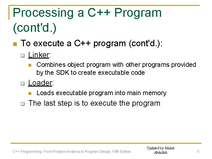 Processing a C++ Program (cont'd. ) n To execute a C++ program (cont'd. ): Processing a C++ Program (cont'd. ) n To execute a C++ program (cont'd. ):