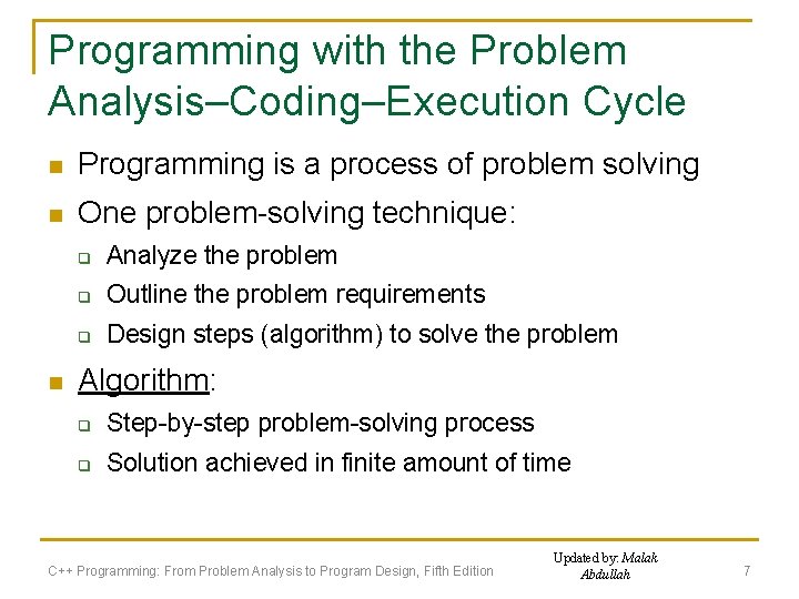 Programming with the Problem Analysis–Coding–Execution Cycle n Programming is a process of problem solving Programming with the Problem Analysis–Coding–Execution Cycle n Programming is a process of problem solving