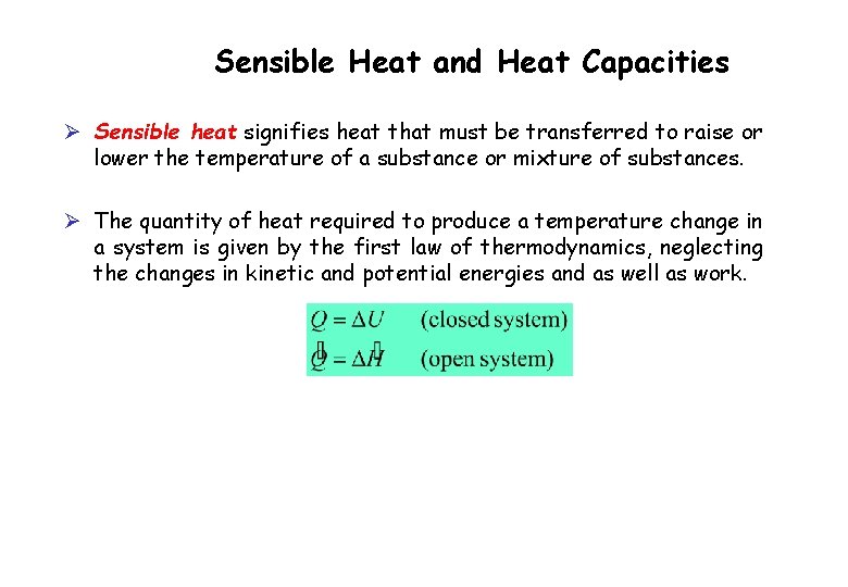 Sensible Heat and Heat Capacities Ø Sensible heat signifies heat that must be transferred