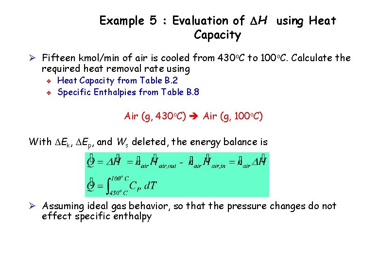 Example 5 : Evaluation of DH using Heat Capacity Ø Fifteen kmol/min of air