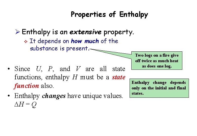 Properties of Enthalpy Ø Enthalpy is an extensive property. v It depends on how
