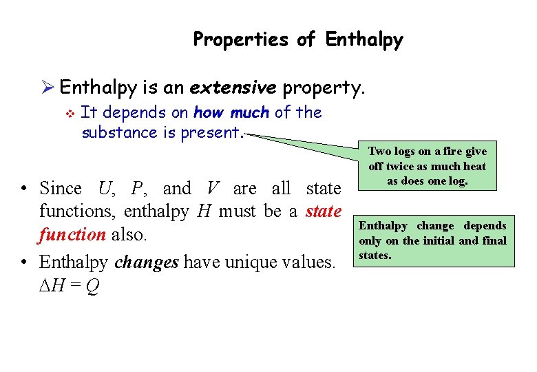 Properties of Enthalpy Ø Enthalpy is an extensive property. v It depends on how