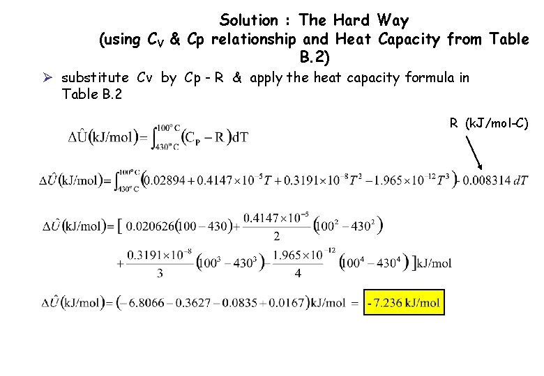 Solution : The Hard Way (using CV & Cp relationship and Heat Capacity from