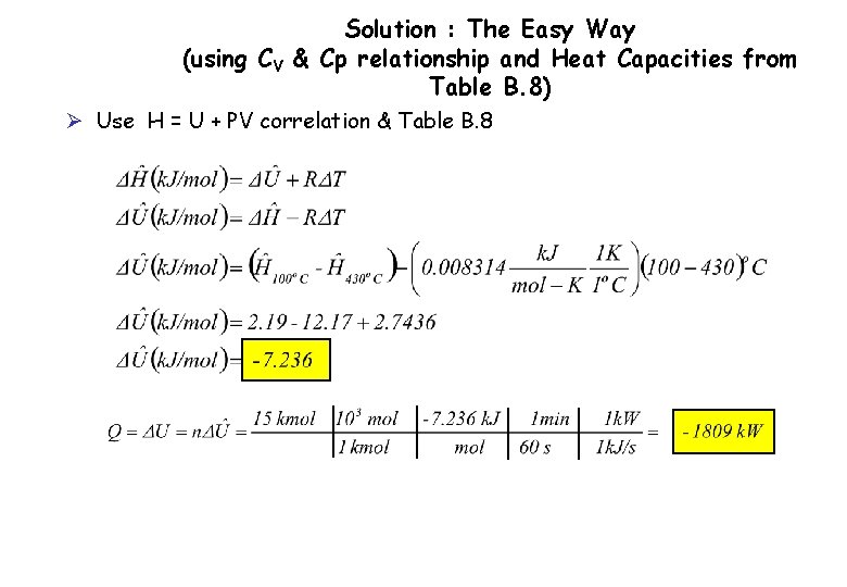 Solution : The Easy Way (using CV & Cp relationship and Heat Capacities from