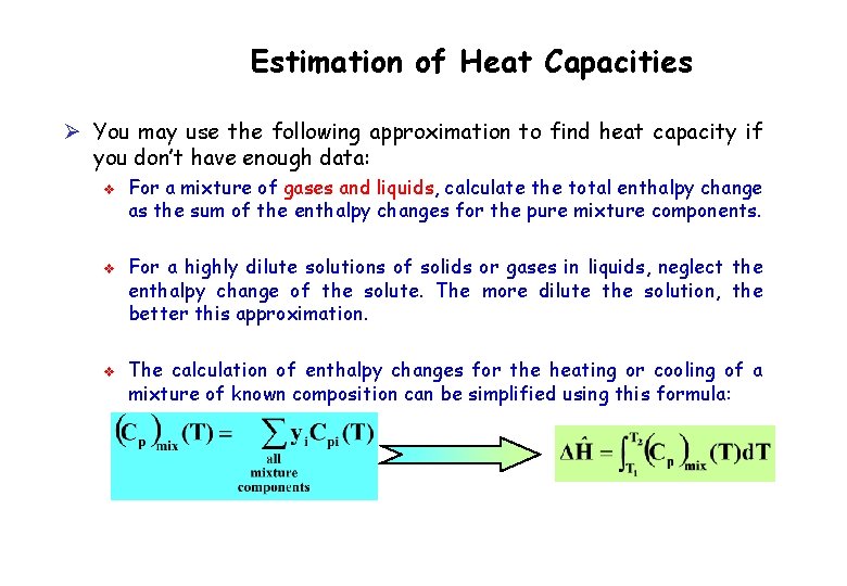 Estimation of Heat Capacities Ø You may use the following approximation to find heat
