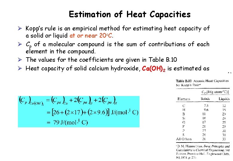 Estimation of Heat Capacities Ø Kopp’s rule is an empirical method for estimating heat