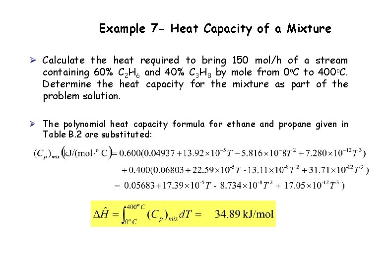 Example 7 - Heat Capacity of a Mixture Ø Calculate the heat required to