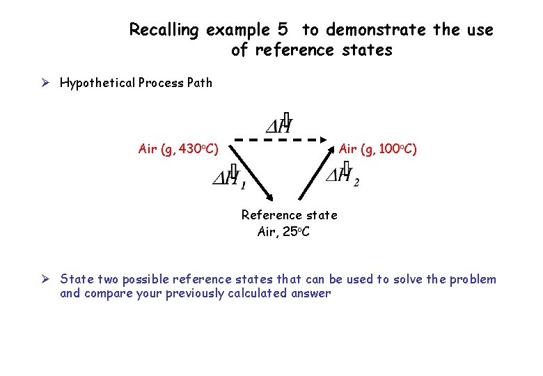 Recalling example 5 to demonstrate the use of reference states Ø Hypothetical Process Path