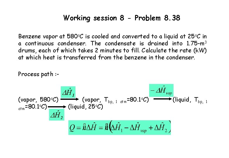 Working session 8 - Problem 8. 38 Benzene vapor at 580 o. C is