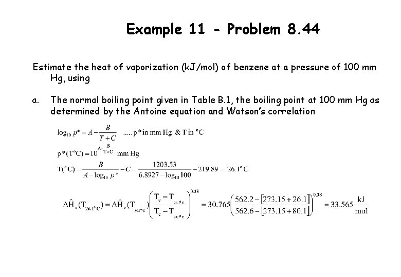 Example 11 - Problem 8. 44 Estimate the heat of vaporization (k. J/mol) of