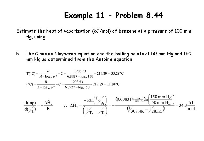 Example 11 - Problem 8. 44 Estimate the heat of vaporization (k. J/mol) of