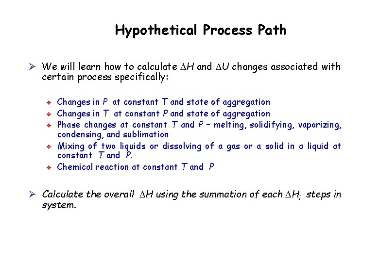 Hypothetical Process Path Ø We will learn how to calculate DH and DU changes