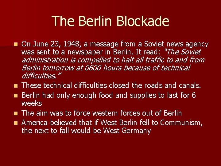 The Berlin Blockade n On June 23, 1948, a message from a Soviet news