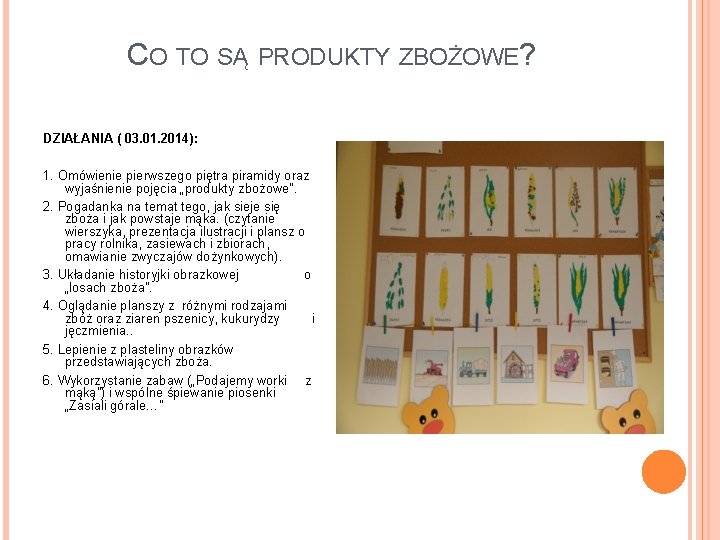 CO TO SĄ PRODUKTY ZBOŻOWE? DZIAŁANIA ( 03. 01. 2014): 1. Omówienie pierwszego piętra