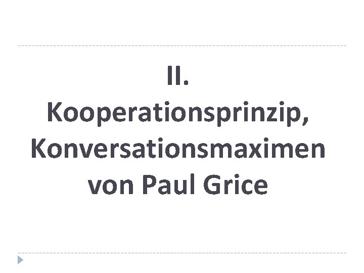 II. Kooperationsprinzip, Konversationsmaximen von Paul Grice 