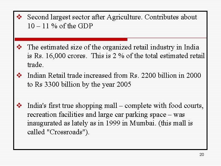 v Second largest sector after Agriculture. Contributes about 10 – 11 % of the