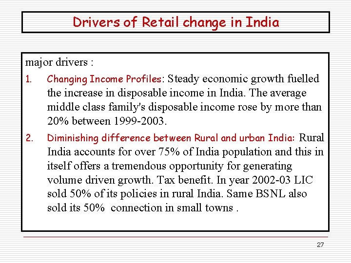 Drivers of Retail change in India major drivers : 1. 2. Changing Income Profiles: